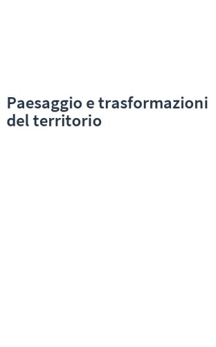 Paesaggio e trasformazioni del territorio