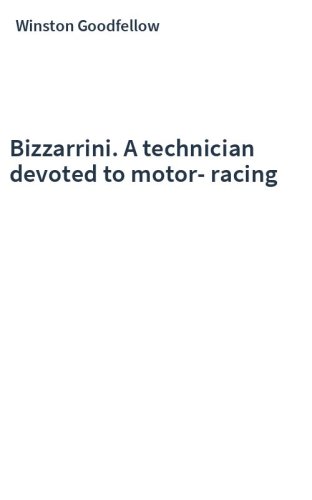Bizzarrini. A technician devoted to motor-racing