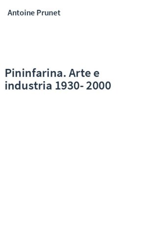 Pininfarina. Arte e industria 1930-2000