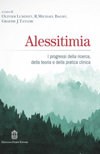 Alessitimia. I progressi della ricerca, della teoria e della pratica clinica