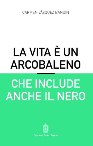 La vita è un arcobaleno che include anche il nero