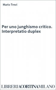 Per uno junghismo critico. Interpretatio duplex