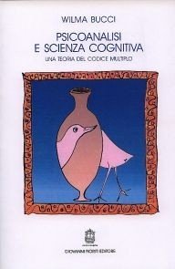 Psicoanalisi e scienza cognitiva. Una teoria del codice multiplo