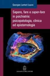 Sapere, fare e saper-fare in psichiatria, psicopatologia, clinica ed epistemologia