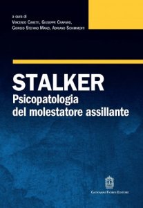 STALKER Psicopatologia del molestatore assillante