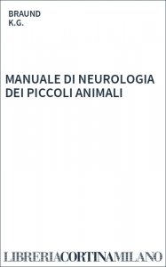 MANUALE DI NEUROLOGIA DEI PICCOLI ANIMALI