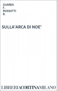 SULLA'ARCA DI NOE'