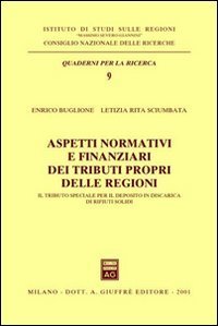 Aspetti normativi e finanziari dei tributi propri delle regioni. Il tributo speciale per il deposito in discarica di rifiuti solidi
