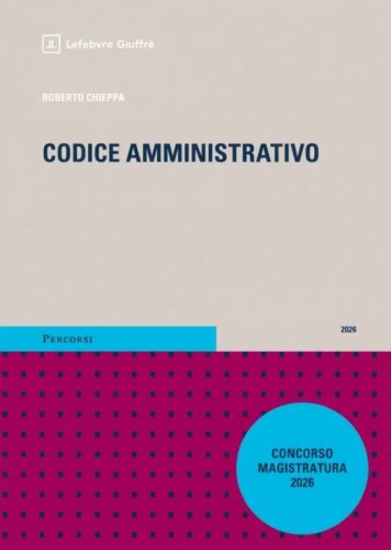 Codice amministrativo. Con addenda per Concorso Magistratura 2026