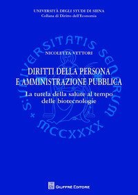 Diritti della persona e amministrazione pubblica. La tutela della salute al tempo delle biotecnologie