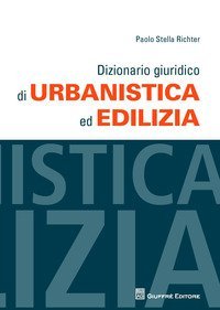 Dizionario giuridico di urbanistica ed edilizia