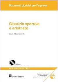 Giustizia sportiva e arbitrato. Con CD-ROM