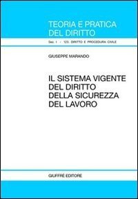 Il sistema vigente del diritto della sicurezza del lavoro