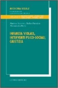 Infanzia violata, interventi psico-sociali,giustizia