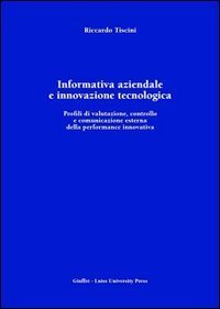 Informativa aziendale e innovazione tecnologica. Profili di valutazione, controllo e comunicazione esterna della performance innovativa
