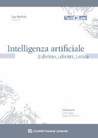 Intelligenza artificiale. Il diritto, i diritti, l'etica