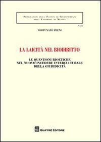 La laicità nel biodiritto. Le questioni bioetiche nel nuovo incedere interculturale della giuridicità