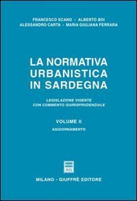 La normativa urbanistica in Sardegna. Legislazione vigente con commento giurisprudenziale