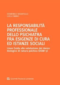 La responsabilità professionale dello psichiatra fra esigenze di cura ed istanze sociali