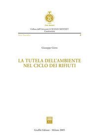 La tutela dell'ambiente nel ciclo dei rifiuti