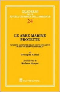Le aree marine protette. Funzione amministrativa e nuovi strumenti per lo «sviluppo sostenibile»