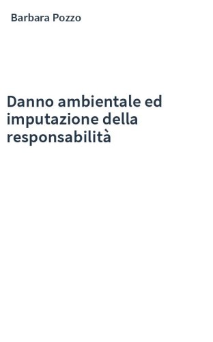 Danno ambientale ed imputazione della responsabilità