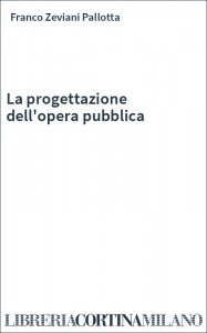 La progettazione dell'opera pubblica