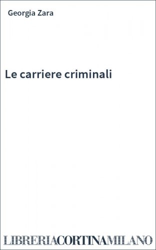 Le carriere criminali
