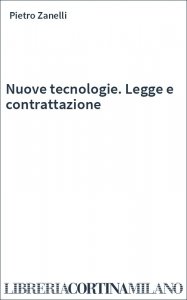 Nuove tecnologie. Legge e contrattazione