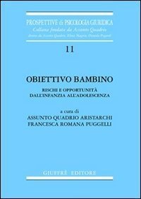 Obiettivo bambino. Rischi e opportunità dall'infanzia all'adolescenza