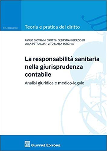La responsabilita sanitaria nella giurisprudenza contabile. Analisi giuridica e medico legale