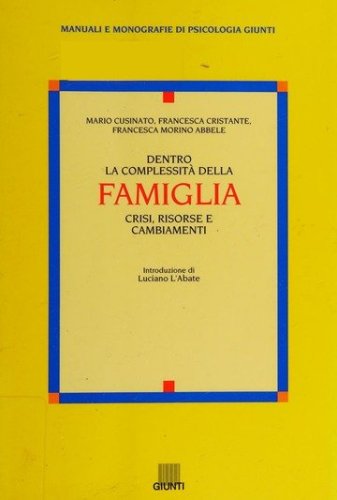Dentro la complessità della famiglia. Crisi, risorse e cambiamenti
