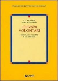 Giovani volontari. Impegnarsi, crescere e fare crescere
