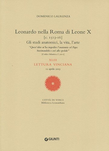 Leonardo nella Roma di Leone X. XLIII lettura vinciana