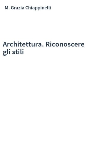 Architettura. Riconoscere gli stili