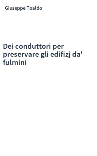 Dei conduttori per preservare gli edifizj da' fulmini