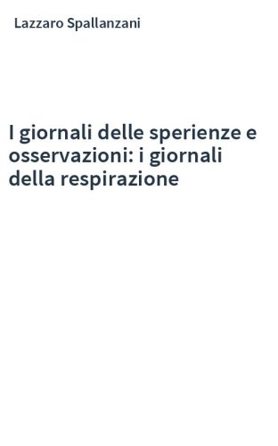 I giornali delle sperienze e osservazioni: i giornali della respirazione