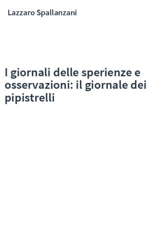 I giornali delle sperienze e osservazioni: il giornale dei pipistrelli