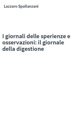 I giornali delle sperienze e osservazioni: il giornale della digestione