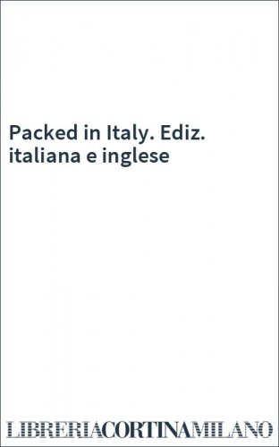 Packed in Italy. Ediz. italiana e inglese