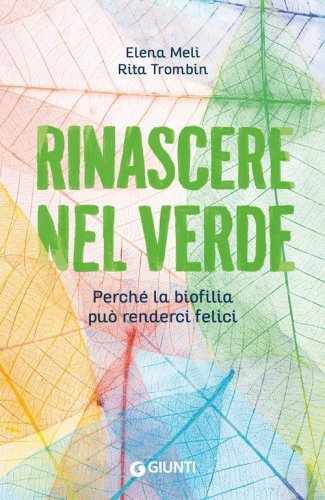 Rinascere nel verde. Perché la biofilia può renderci felici