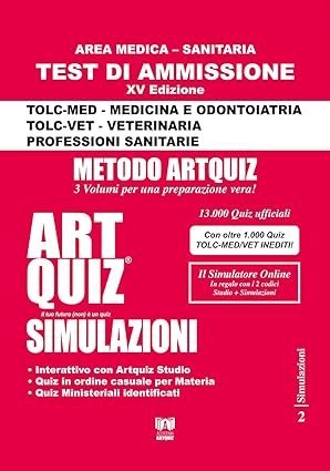 Artquiz Simulazioni. Test di ammissione per Medicina, Odontoiatria, Veterinaria e Professioni Sanitarie. Area medica-sanitaria