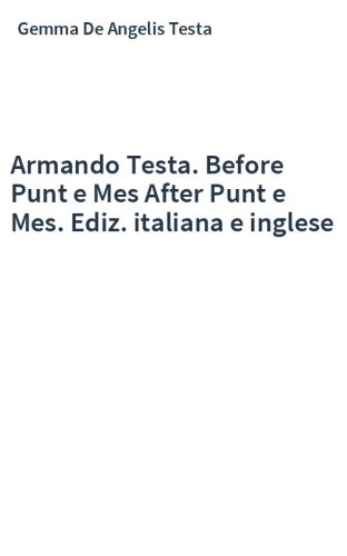 Armando Testa. Before Punt e Mes After Punt e Mes. Ediz. italiana e inglese