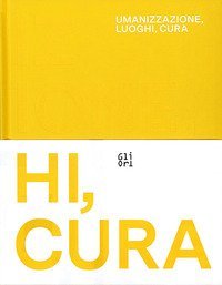 Umanizzazione, luoghi, cura. Ediz. italiana e inglese
