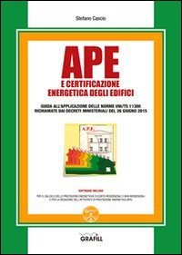 Ape e certificazione energetica degli edifici. Con CD-ROM
