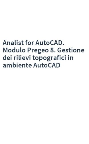 Analist for AutoCAD. Modulo Pregeo 8. Gestione dei rilievi topografici in ambiente AutoCAD
