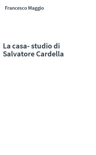 La casa-studio di Salvatore Cardella