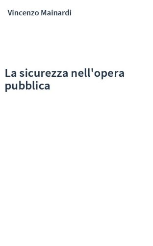 La sicurezza nell'opera pubblica