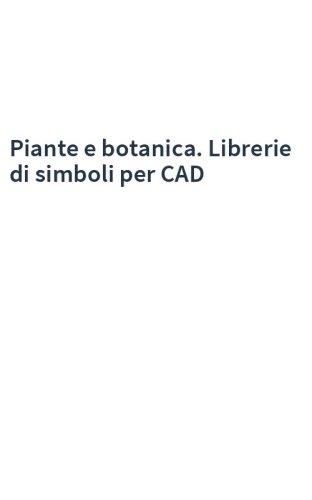 Piante e botanica. Librerie di simboli per CAD