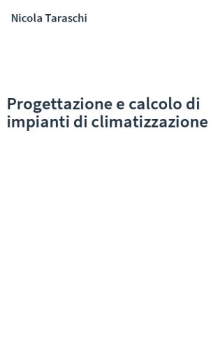Progettazione e calcolo di impianti di climatizzazione